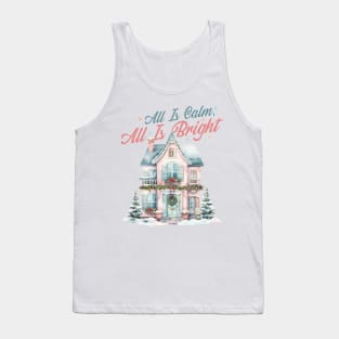 All is Calm, All is Bright Tank Top
